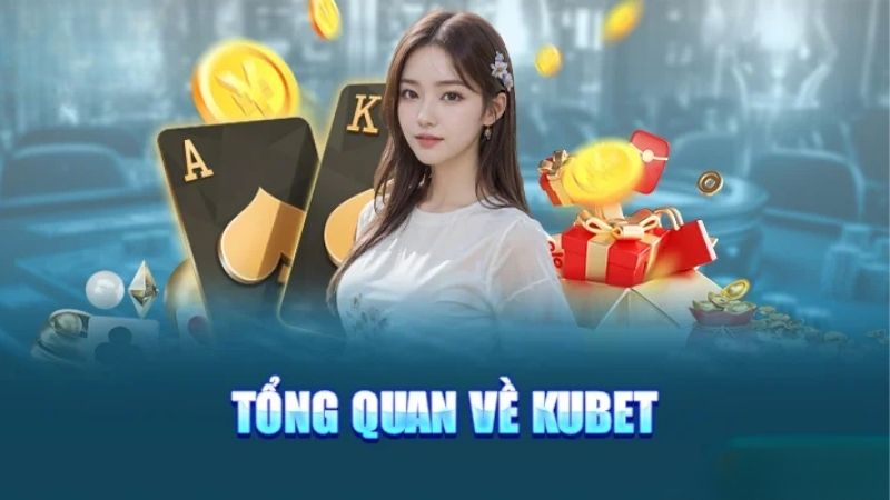 Kubet - Thương Hiệu Giải Trí Cá Cược Trực Tuyến Hàng Đầu